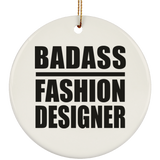 Badass Fashion Designer - Circle Ornament