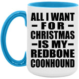 All I Want For Christmas Is My Redbone Coonhound - 15oz Accent Mug Blue