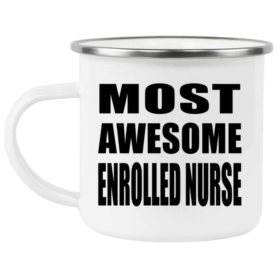 Most Awesome Enrolled Nurse - 12oz Camping Mug