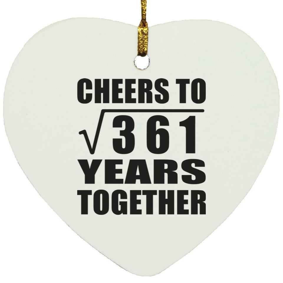 19th Anniversary Cheers To Square Root of 361 Years Together - Heart Ornament