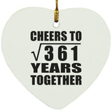 19th Anniversary Cheers To Square Root of 361 Years Together - Heart Ornament