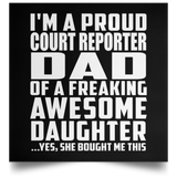 Proud Court Reporter Dad Of Awesome Daughter - Poster Square