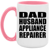 Dad Husband Appliance Repairer - 15oz Accent Mug Pink