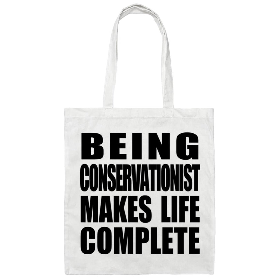 Being Conservationist Makes Life Complete - Tote Bag White