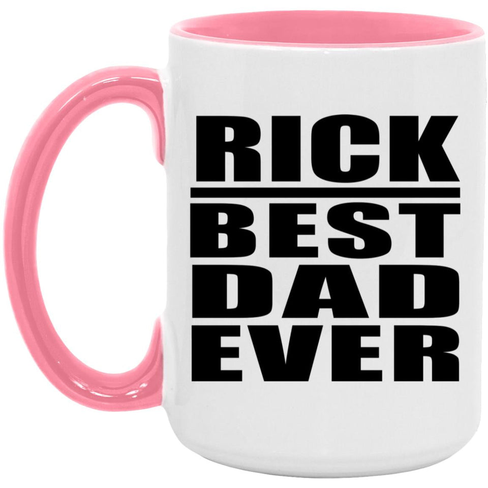 Rick Best Dad Ever - 15oz Accent Mug Pink