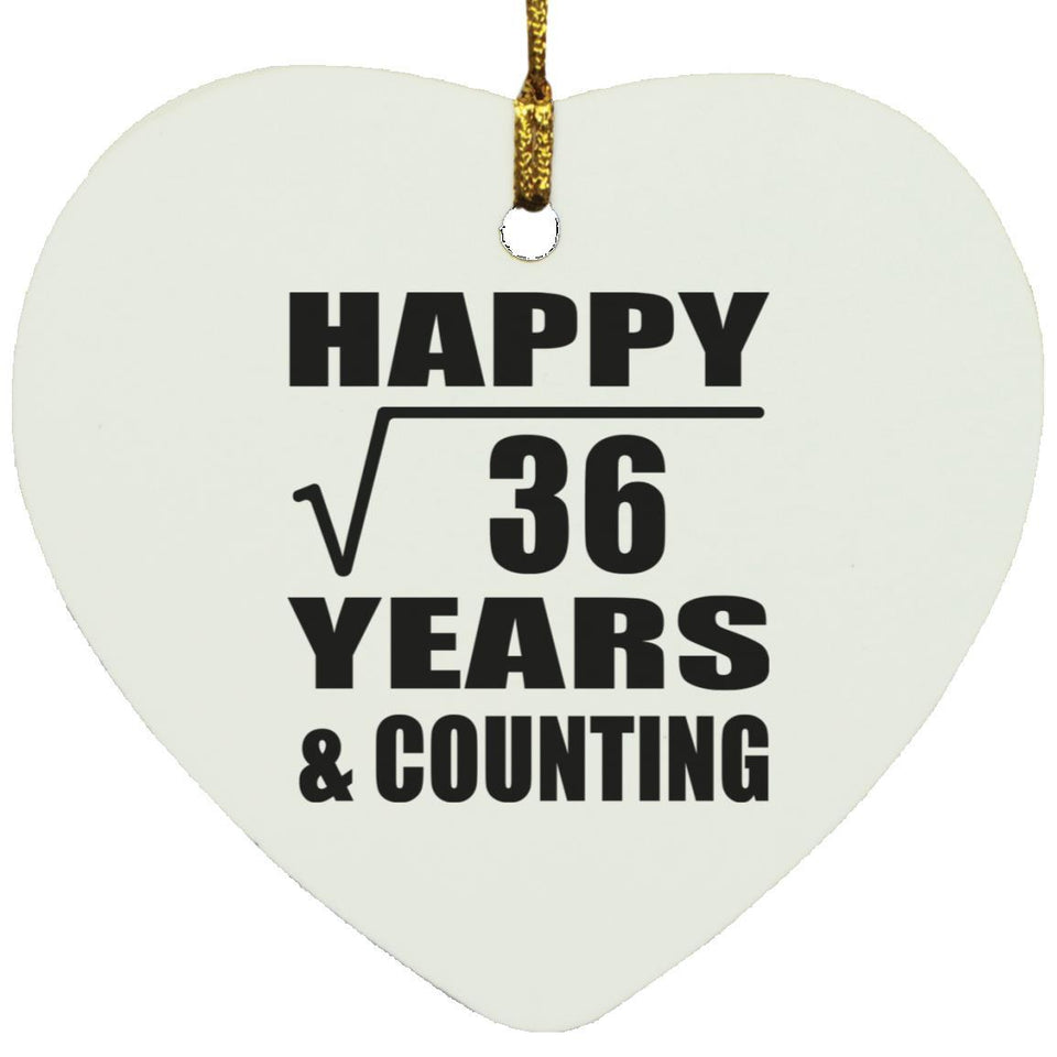 Happy 6th Anniversary Square Root of 36 Years & Counting - Heart Ornament