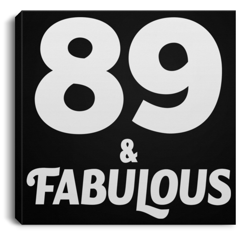 89th Birthday 89 & Fabulous - Canvas Square