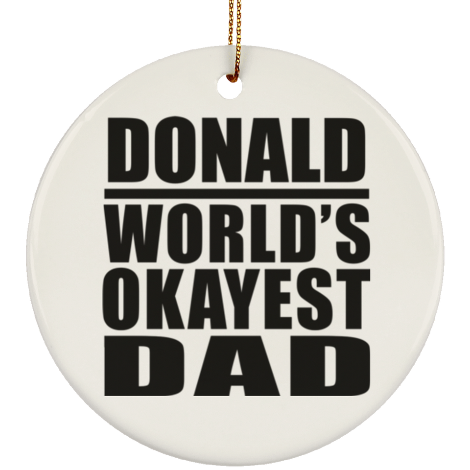 Donald World's Okayest Dad - Circle Ornament
