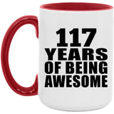 117th Birthday 117 Years Of Being Awesome - 15oz Accent Mug Red