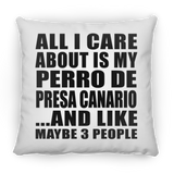All I Care About Is My Perro De Presa Canario - Throw Pillow
