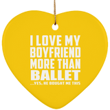 I Love My Boyfriend More Than Ballet - Heart Ornament