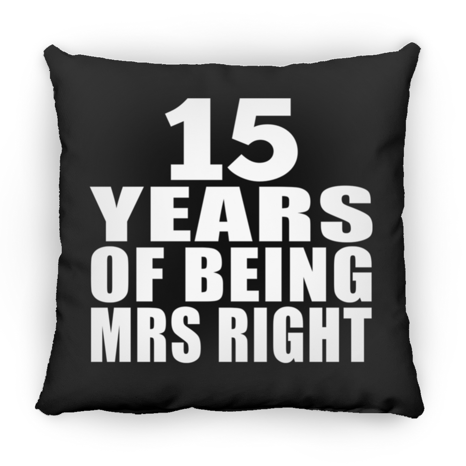 15th Anniversary 15 Years Of Being Mrs Right - Throw Pillow Black