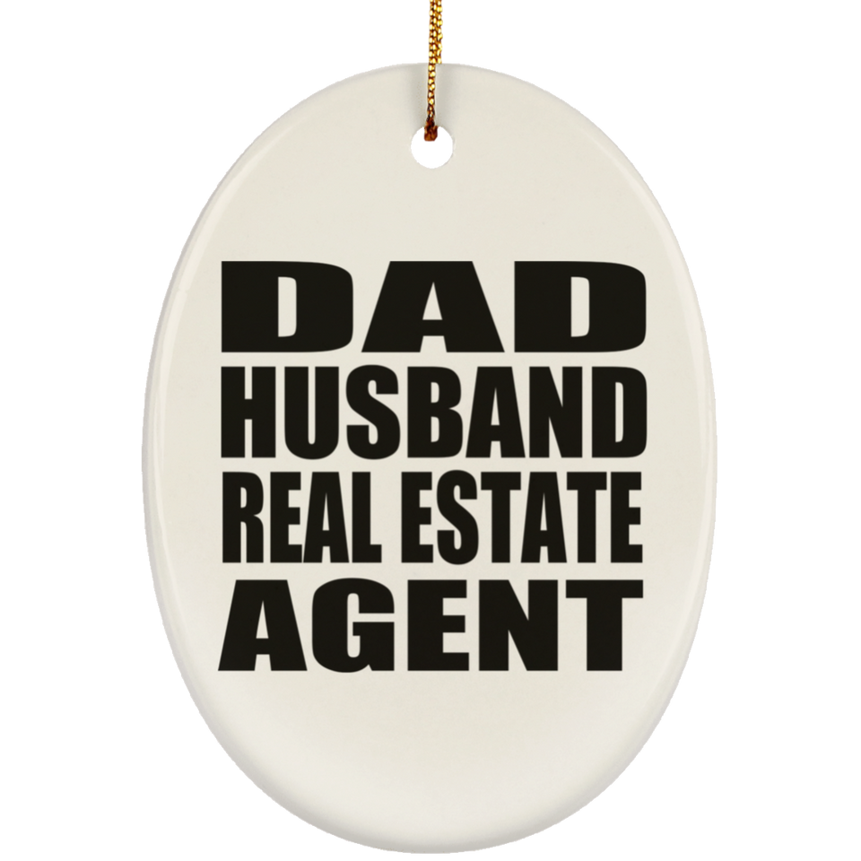 Dad Husband Real Estate Agent - Oval Ornament