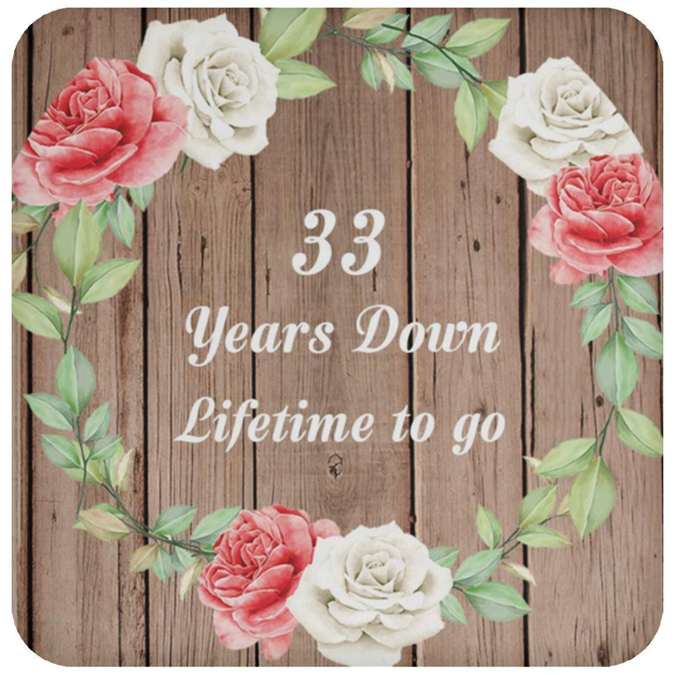 33rd Anniversary 33 Years Down Lifetime To Go - Drink Coaster B