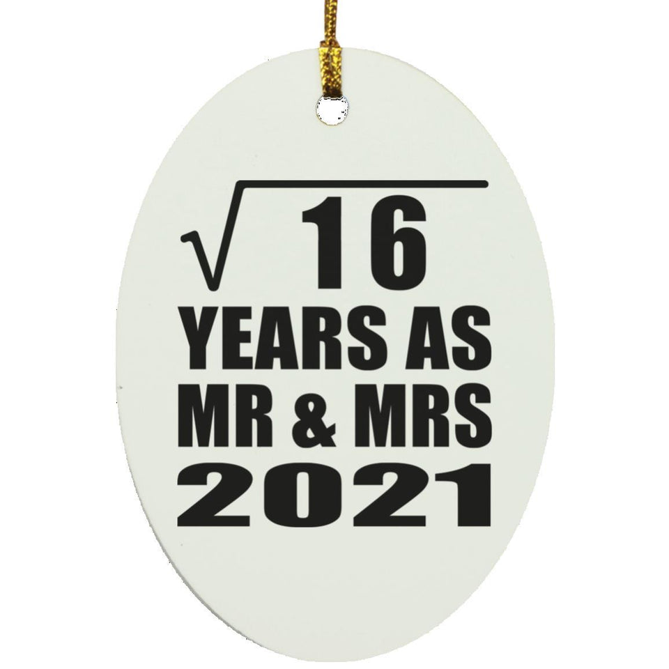 4th Anniversary Square Root of 16 Years As Mr & Mrs 2021 - Oval Ornament