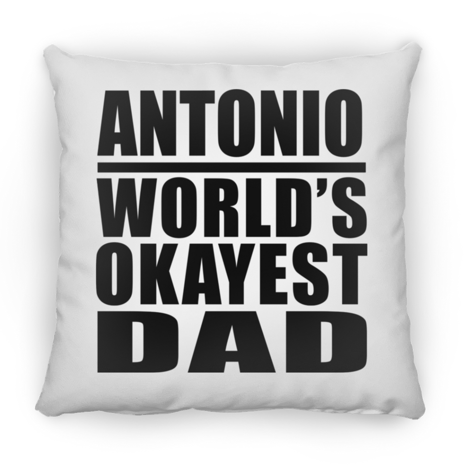 Antonio World's Okayest Dad - Throw Pillow