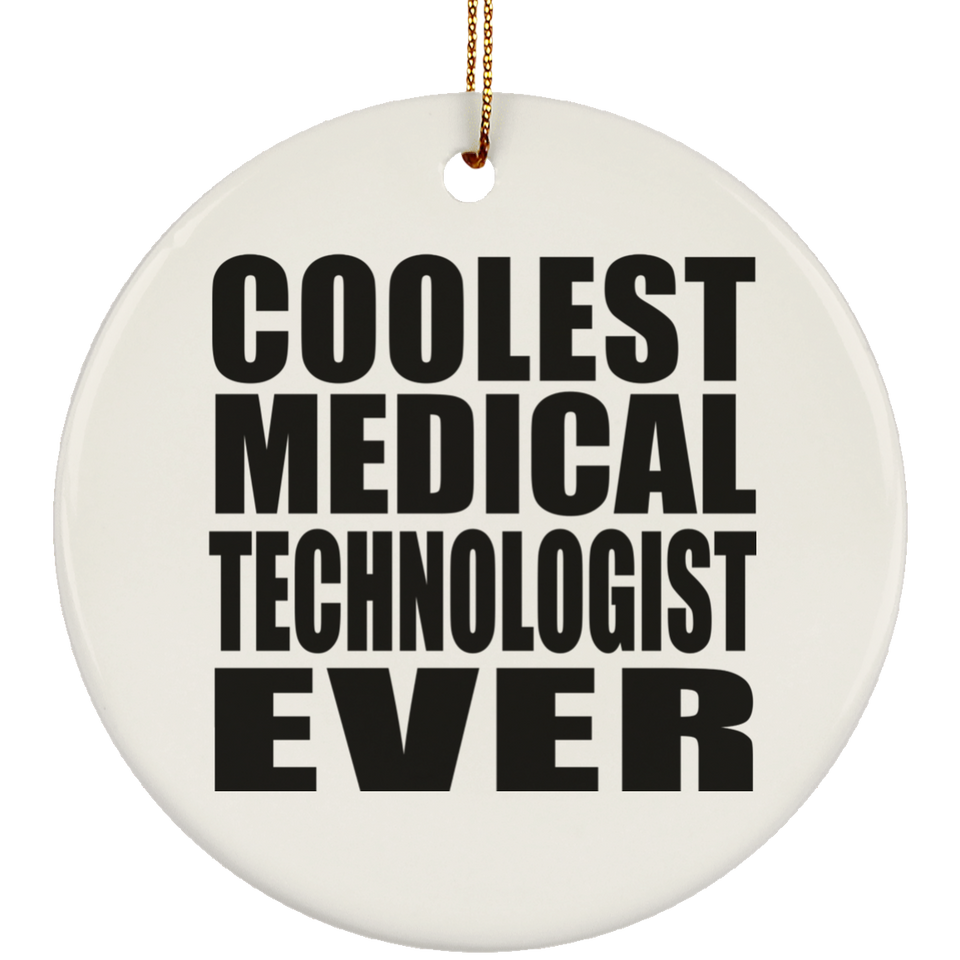 Coolest Medical Technologist Ever - Circle Ornament