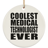Coolest Medical Technologist Ever - Circle Ornament
