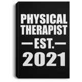 Physical Therapist Established EST. 2021 - Canvas Portrait