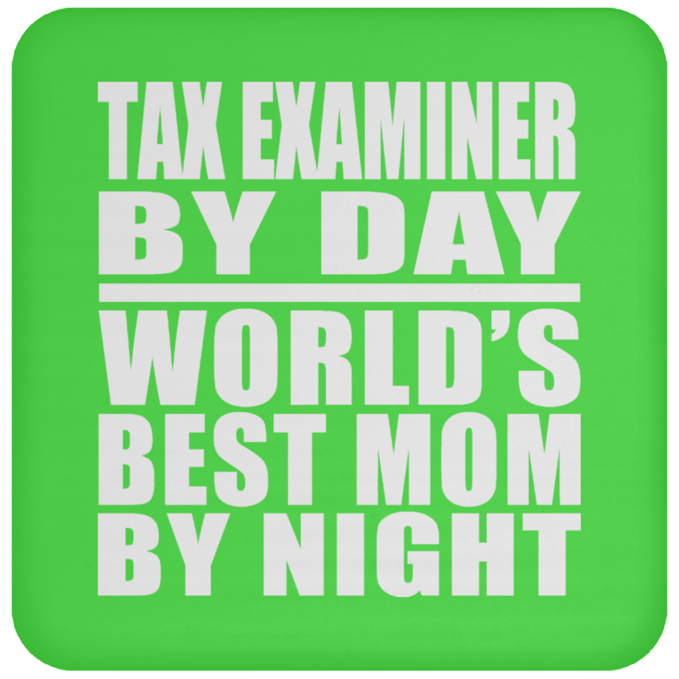 Tax Examiner By Day World's Best Mom By Night - Drink Coaster