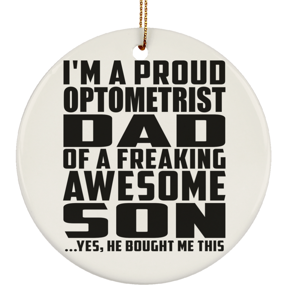 Proud Optometrist Dad Of Awesome Son - Circle Ornament