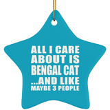 All I Care About Is Bengal Cat - Star Ornament