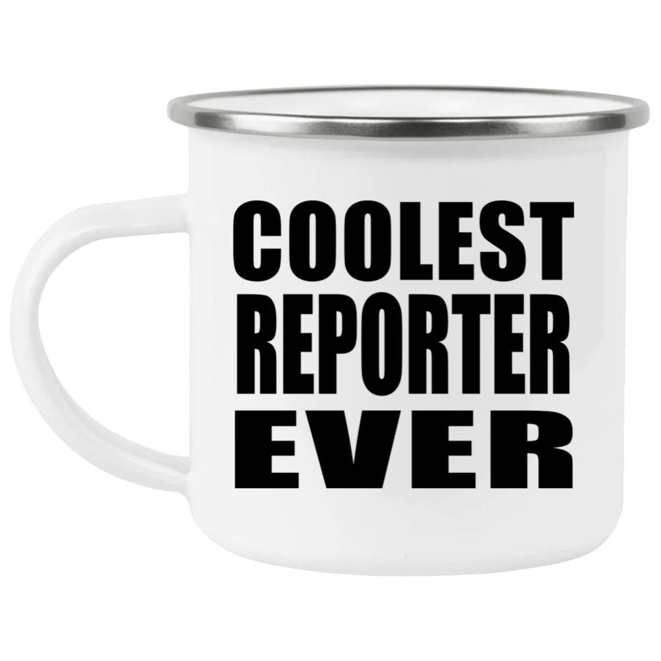 Coolest Reporter Ever - 12oz Camping Mug