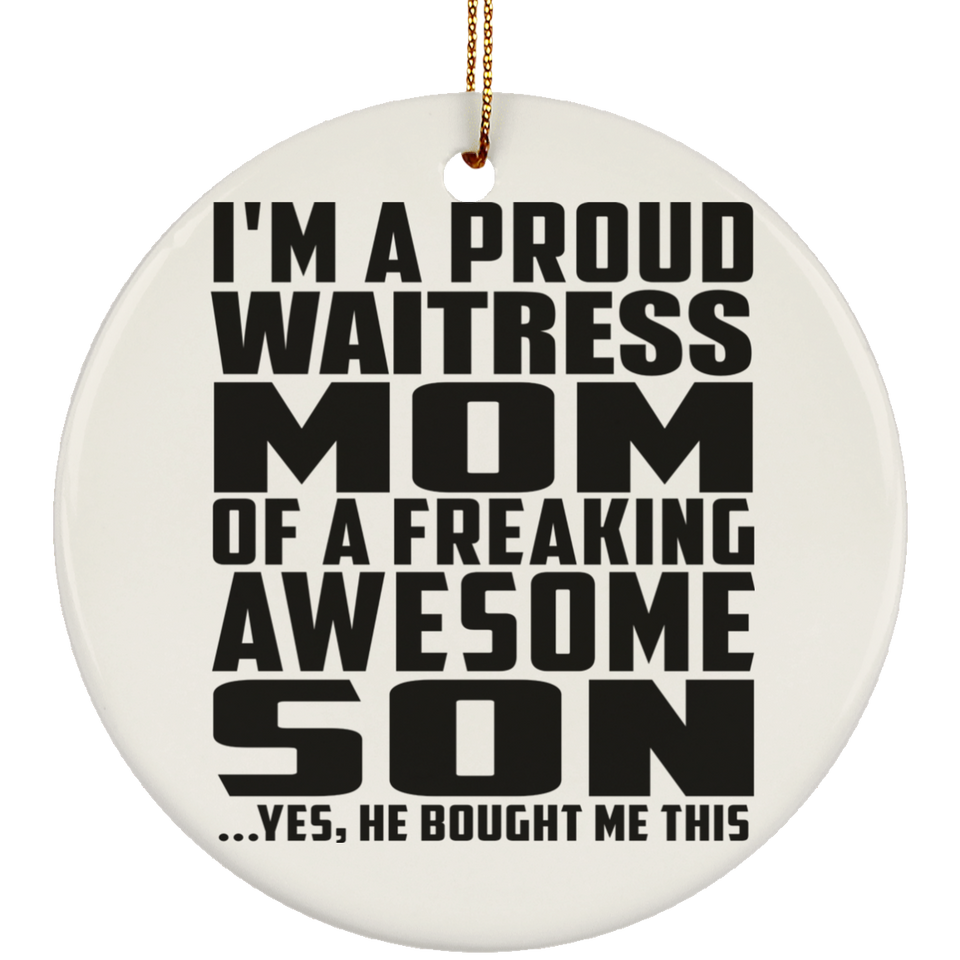 Proud Waitress Mom Of Awesome Son - Circle Ornament