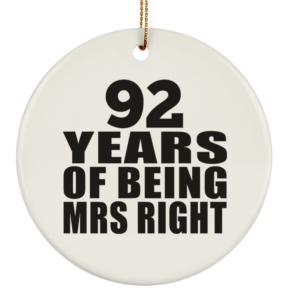 92nd Anniversary 92 Years Of Being Mrs Right - Circle Ornament