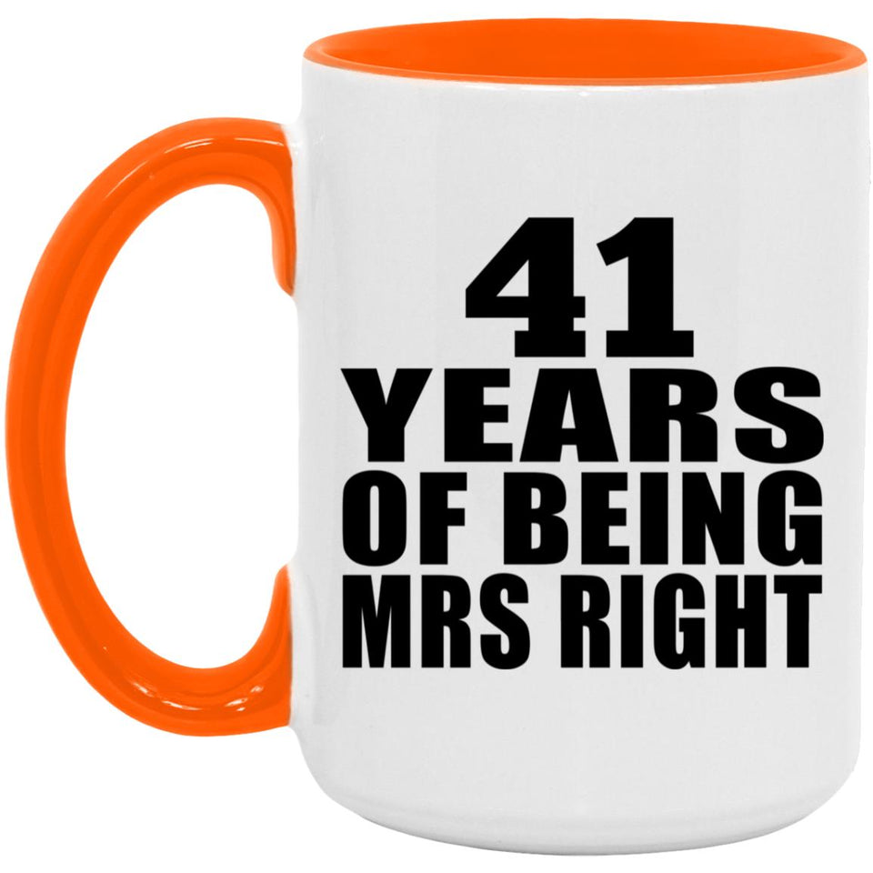 41st Anniversary 41 Years Of Being Mrs Right - 15oz Accent Mug Orange