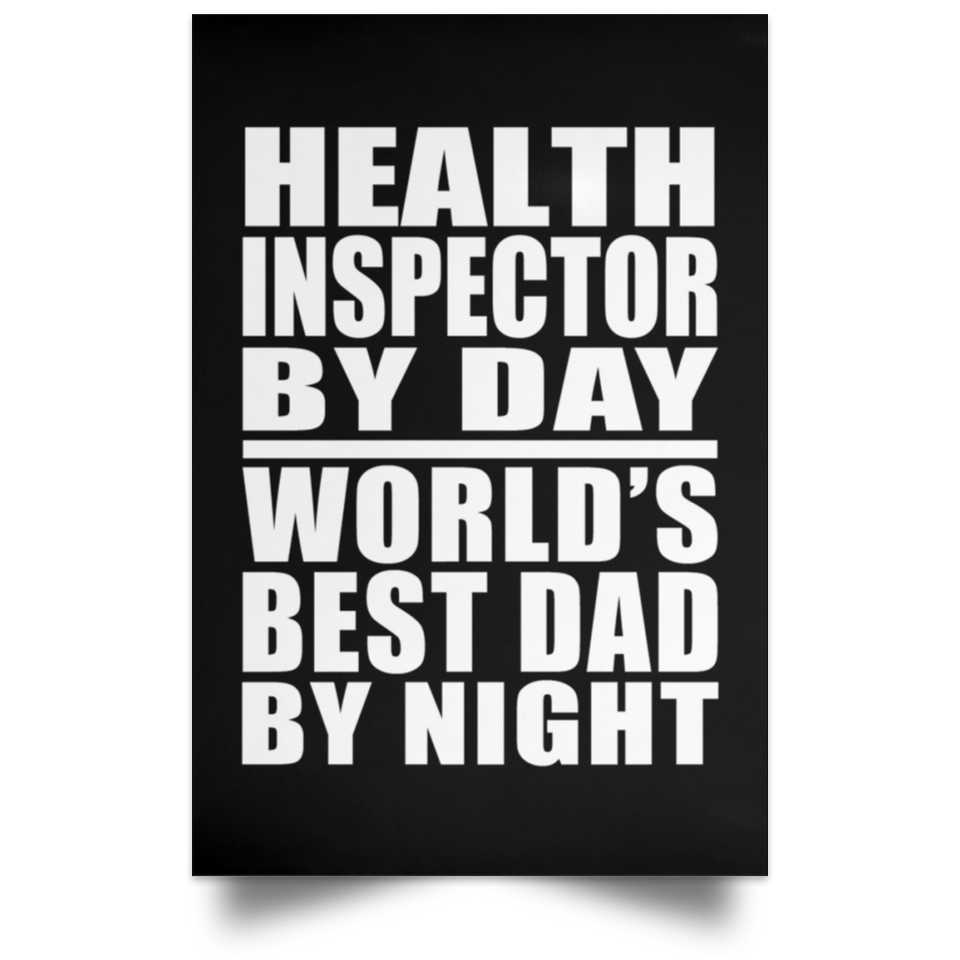 Health Inspector By Day World's Best Dad By Night - Poster Portrait