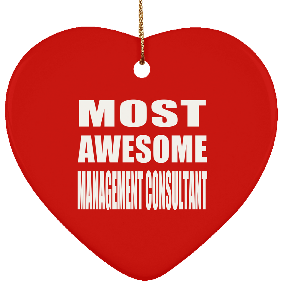 Most Awesome Management Consultant - Heart Ornament