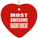 Most Awesome Management Consultant - Heart Ornament