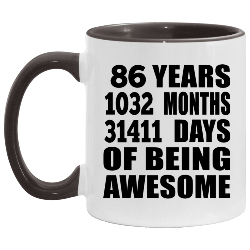 86th Birthday 86 Years 1032 Months 31411 Days Of Awesome - 11oz Accent Mug Black