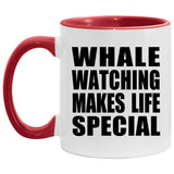 Whale Watching Makes Life Special - 11oz Accent Mug Red