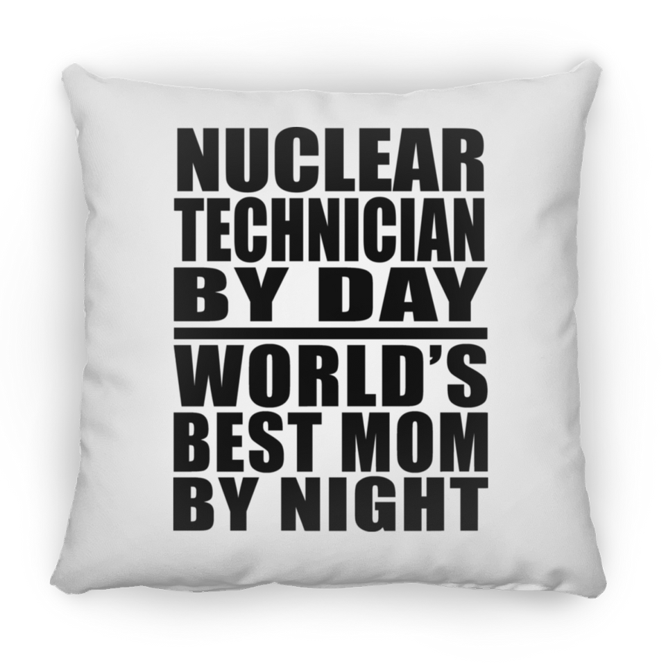 Nuclear Technician By Day World's Best Mom By Night - Throw Pillow
