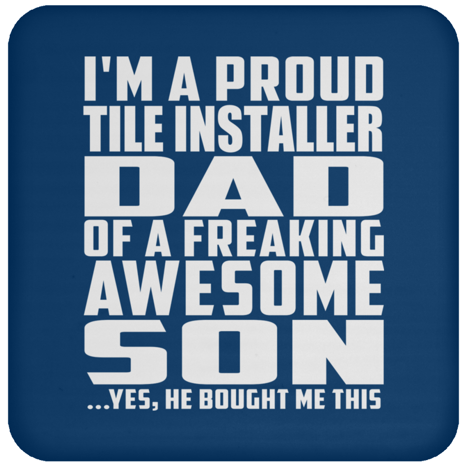 Proud Tile Installer Dad Of Awesome Son - Drink Coaster