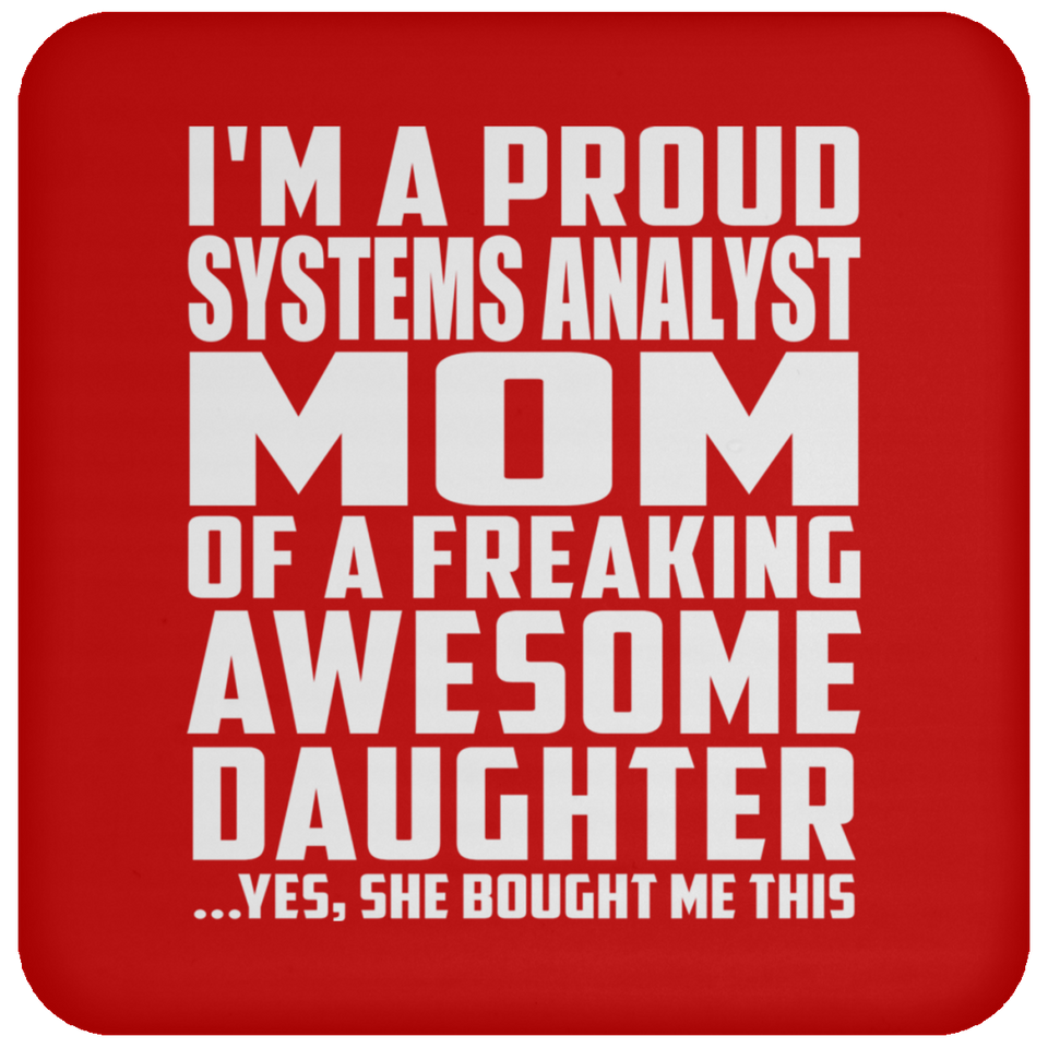 Proud Systems Analyst Mom Of Awesome Daughter - Drink Coaster