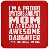 Proud Systems Analyst Mom Of Awesome Daughter - Drink Coaster