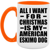 All I Want For Christmas Is My American Eskimo Dog - 15oz Accent Mug Orange