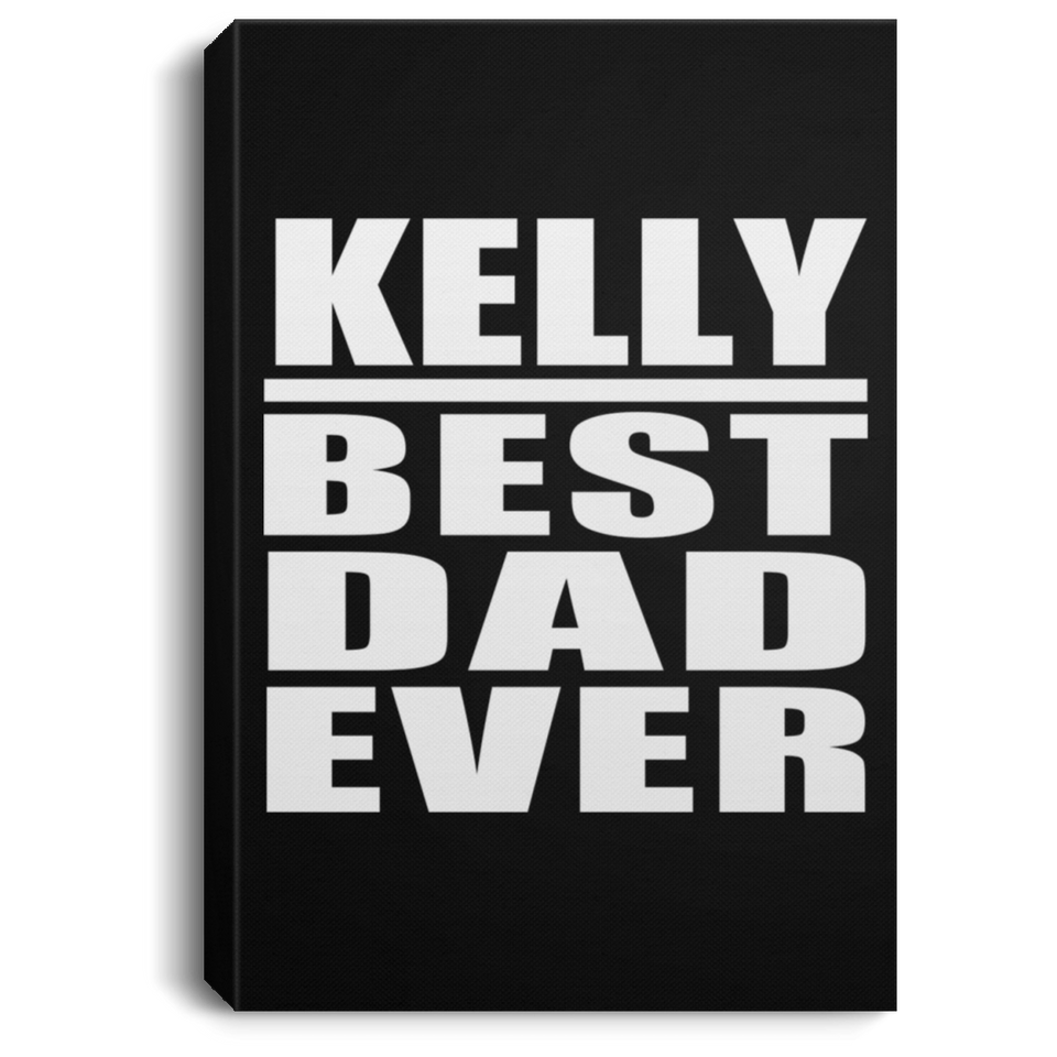 Kelly Best Dad Ever - Canvas Portrait