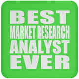 Best Market Research Analyst Ever - Drink Coaster