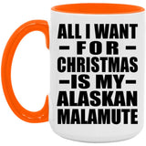 All I Want For Christmas Is My Alaskan Malamute - 15oz Accent Mug Orange