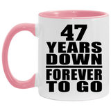 47th Anniversary 47 Years Down Forever to Go - 11oz Accent Mug Pink