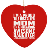 Proud Tile Installer Mom Of Awesome Daughter - Heart Ornament