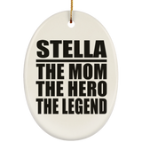 Stella The Mom The Hero The Legend - Oval Ornament