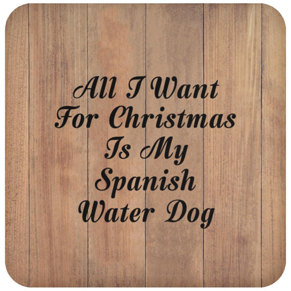 All I Want For Christmas Is My Spanish Water Dog - Drink Coaster C