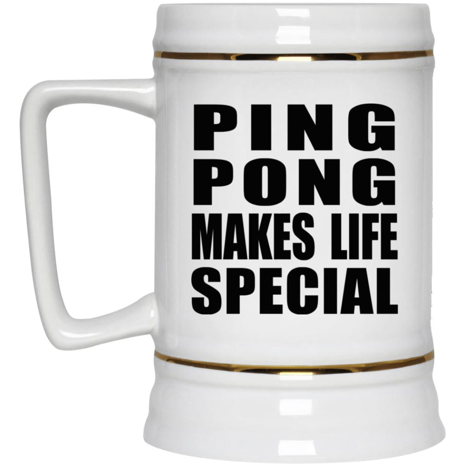 Ping Pong Makes Life Special - Beer Stein