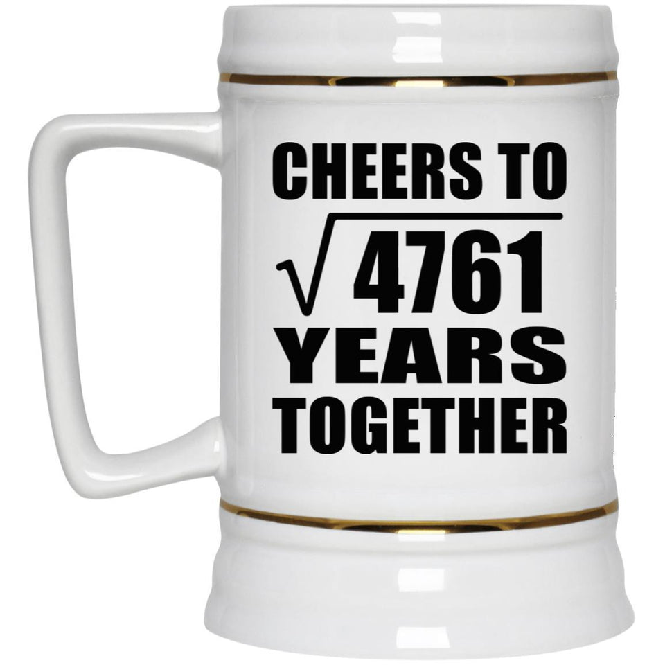 69th Anniversary Cheers To Square Root of 4761 Years Together - Beer Stein