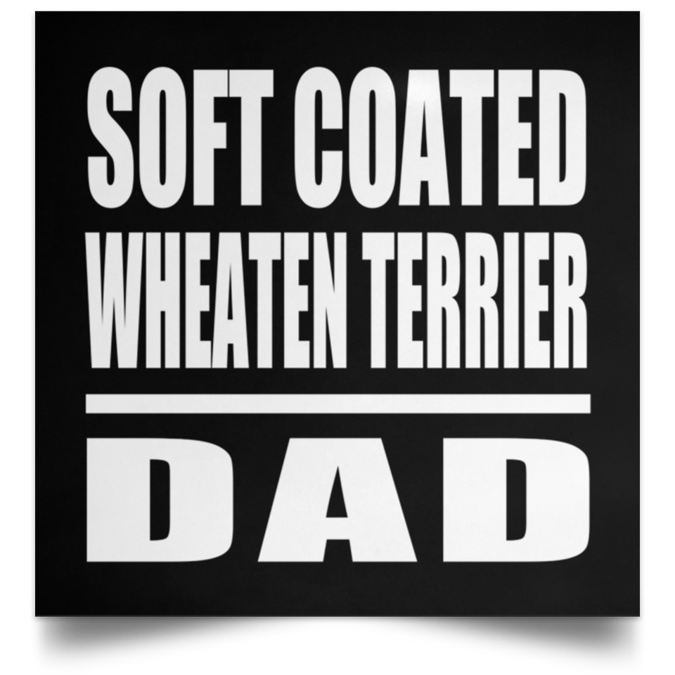 Soft Coated Wheaten Terrier Dad - Poster Square
